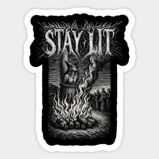 STAY LIT - witch burning at the stake, vintage woodcut, funny, meme Sticker